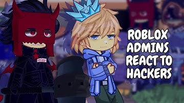 Roblox Admins React To Hackers || Gacha React