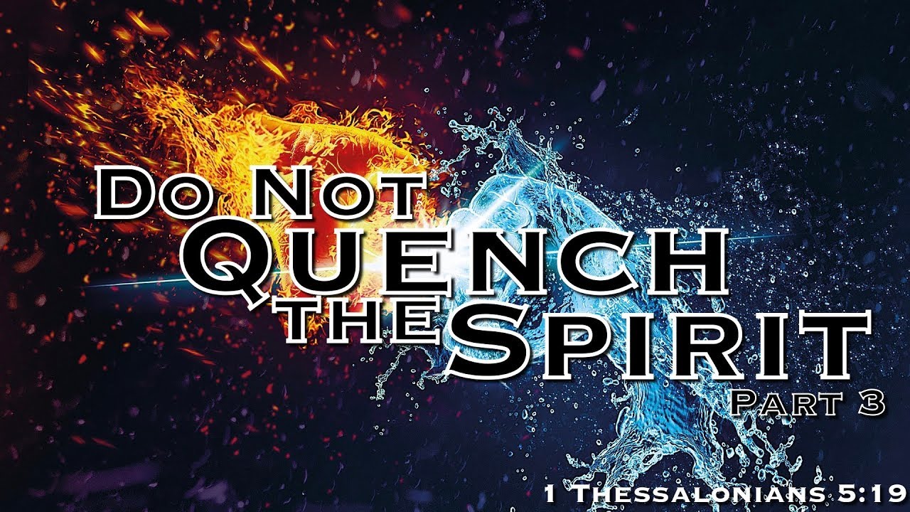 Do Not Quench the Spirit Part 3 YouTube