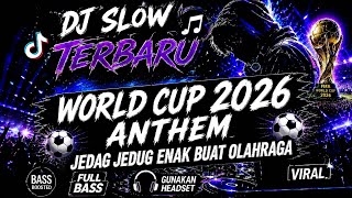 World Cup 2026 Anthem  Dj Remix  Bass  Cocok Buat Santai U0026 Olahraga