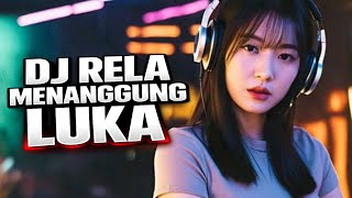 Dj Rela Menanggung Luka  Takkan Kusesali Walau Diriku Jauh Darimu  Dj Viral 2026