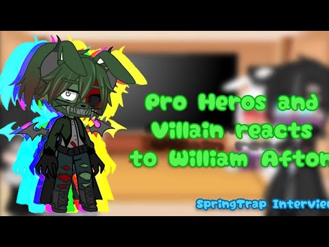Download Pro Heros and Villain reacts to William Afton (Part3/4)!SpringTrap Interview!