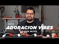 Adoración Vibes con David Reyes