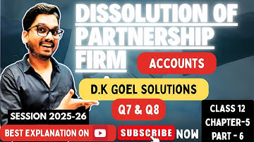 Dissolution of Partnership Firm | DK Goel Solutions| Accounts Class 12 Chapter 5 Part 6 CBSE 2025-26