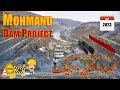 Mohmand dam construction progress  detail documentary  may 2023