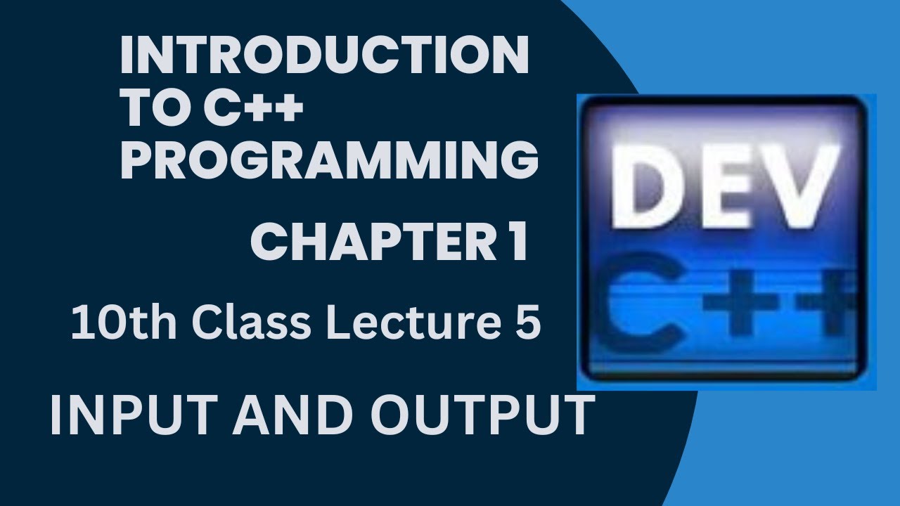 Dev C++ | Input and Output C++ | Programming with C++ | 10th Class ...