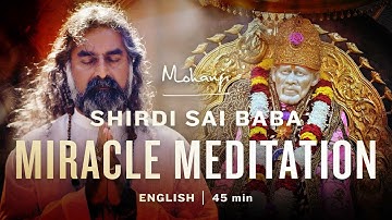 Shirdi Sai Baba Miracle Meditation I Mohanji