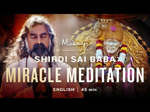 Shirdi Sai Baba Miracle Meditation I Mohanji 