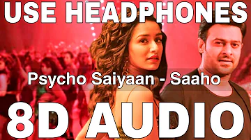 Psycho Saiyaan (8D Audio) || Saaho || Prabhas, Shraddha Kapoor || Sachet Tandon, Dhvani Bhanushali