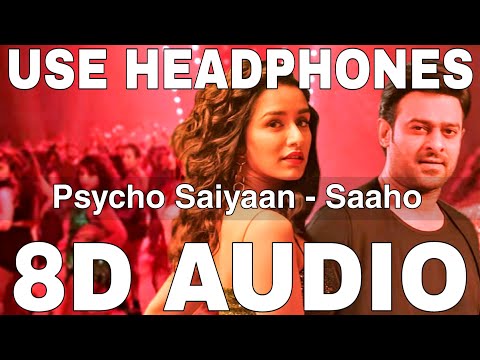 Psycho Saiyaan 8D Audio Saaho Prabhas Shraddha Kapoor Sachet Tandon Dhvani Bhanushali