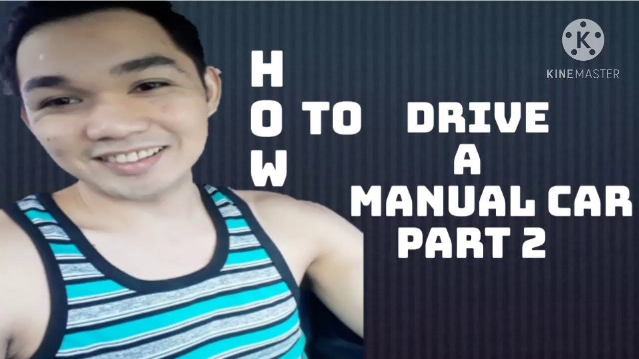 HOW TO DRIVE A MANUAL CAR PART 2 |GUIDES FOR BEGINNERS| - YouTube