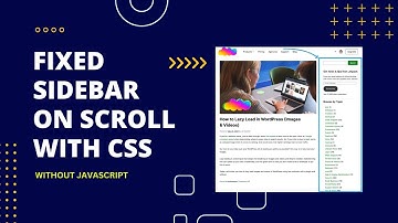 Fixed Sidebar on Scroll with CSS - Create a Sticky Sidebar Tutorial