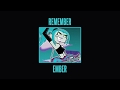 Remember ember  robbyn kirmsse slowed  reverb