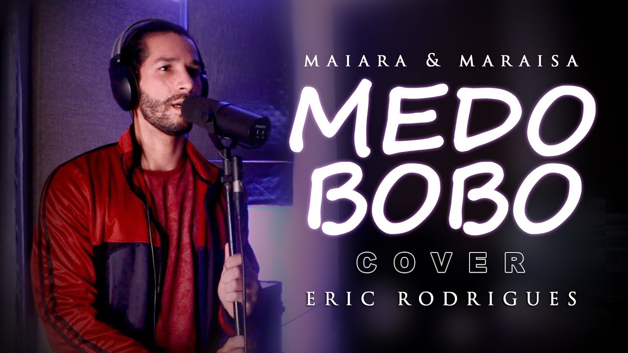 Medo Bobo - Maiara & Maraisa (Cover- Eric Rodrigues)