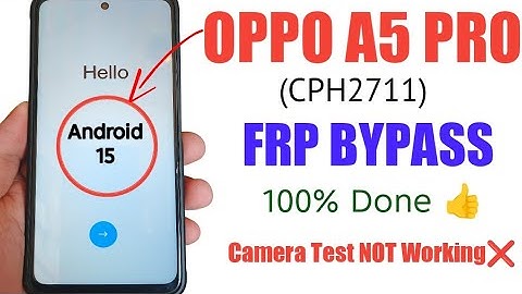 OPPO A5 Pro CPH2711 Android 15 FRP BYPASS | 100% WORKING METHOD (Camera Test Not Working)