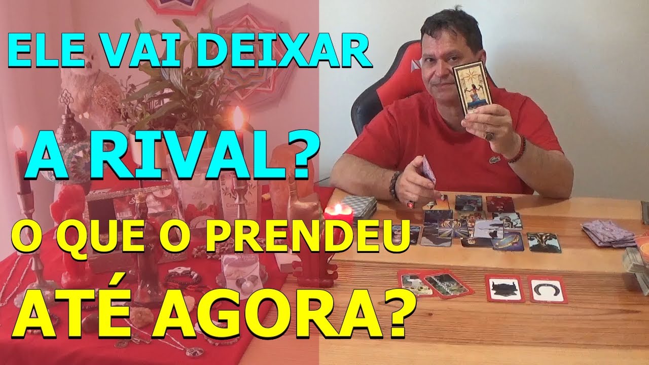 🔥ELE VAI DEIXAR A RIVAL E ASSUMIR VOCÊ? O QUE A RIVAL TEM FEITO PARA O PRENDER ATÉ AGORA?
