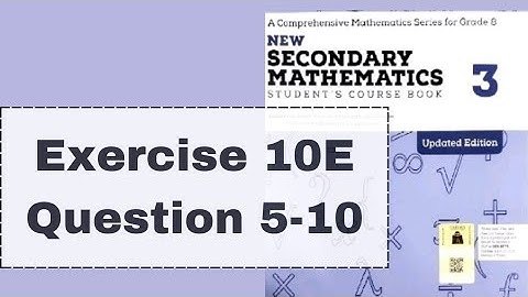Exercise 10E| Question 5,6,7,8,9,10 | New Secondary Mathematics 3| Oxford updated 7 edition | D3