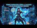 Reincarnated Spellcaster: A Slow Burn System Journey Audiobook (Part 1) - LitRPG Audiobook