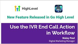 How to Use the IVR End Call Action in Workflows?  #gohighlevel