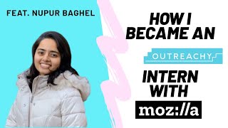 How I became an OUTREACHY Intern with MOZILLA| Feat. Nupur Baghel| Anubha Maneshwar