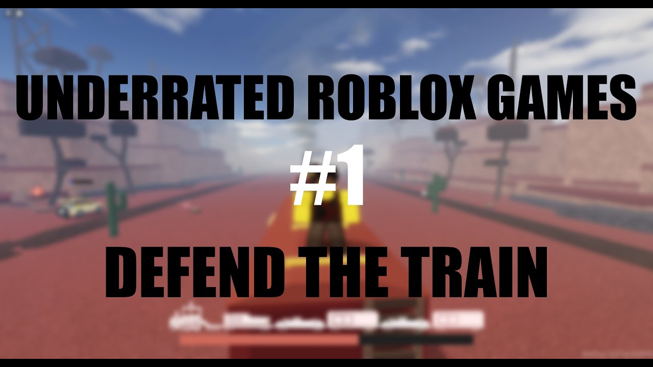 DEFEND THE TRAIN | UNDERRATED ROBLOX GAMES #1
