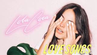 Love Songs (lyrics) - Lola Coca
