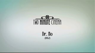 Two Minute Cinema: Dr. No