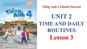 Tiếng Anh 4 Global Success - Unit 2 Time And Daily Routines - Lesson 3
