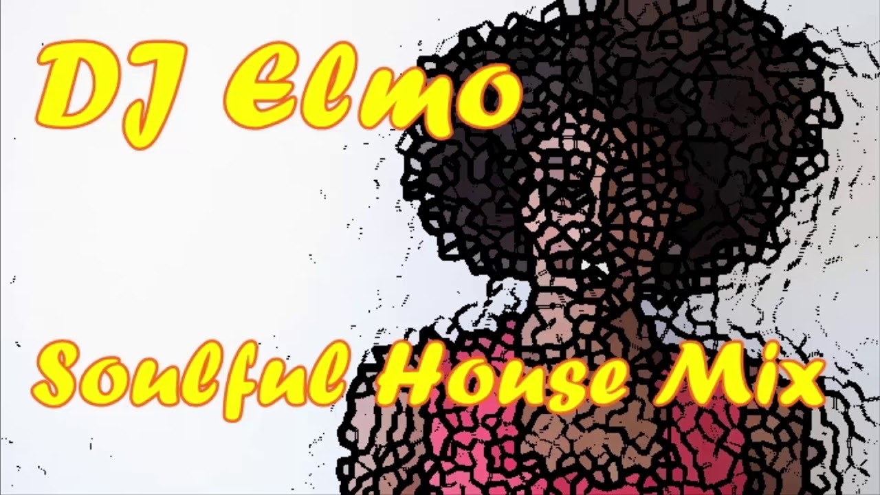 Guarda DJ Elmo Soulful House Music Mix su YouTube Guarda DJ Elmo Soulful House Music Mix su YouTube