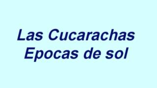 Las Cucarachas  Epocas de sol chords