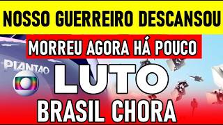 COUNTRY IN MOURNING: DIED JUST NOW: BRAZIL LOSES A BELOVED NAME.