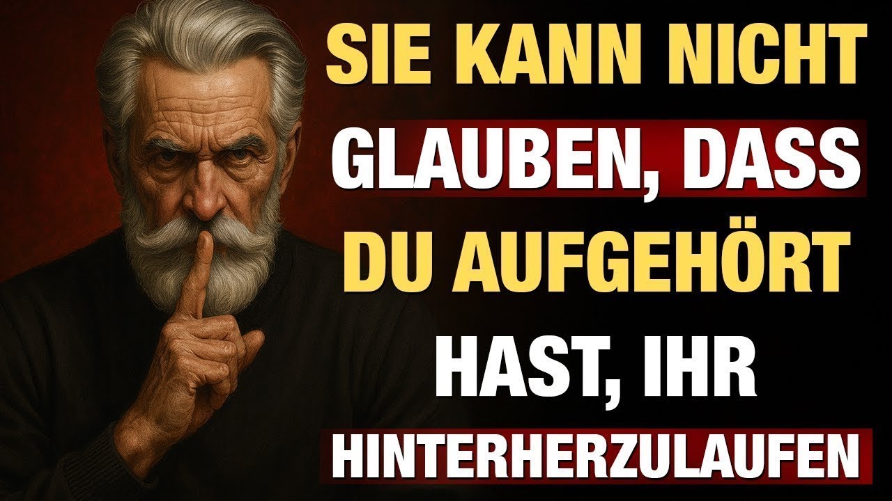 Wenn du aufhörst, ihr hinterherzulaufen… wird ihre Reaktion dich schockieren! | Stoische Denkweise