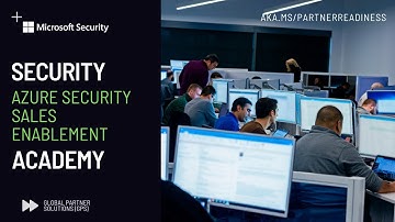 A Deep Dive into Azure Security Sales Enablement