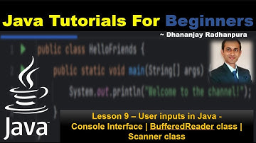 Lesson 9 – User inputs in Java | Console class | BufferedReader class |  Scanner class