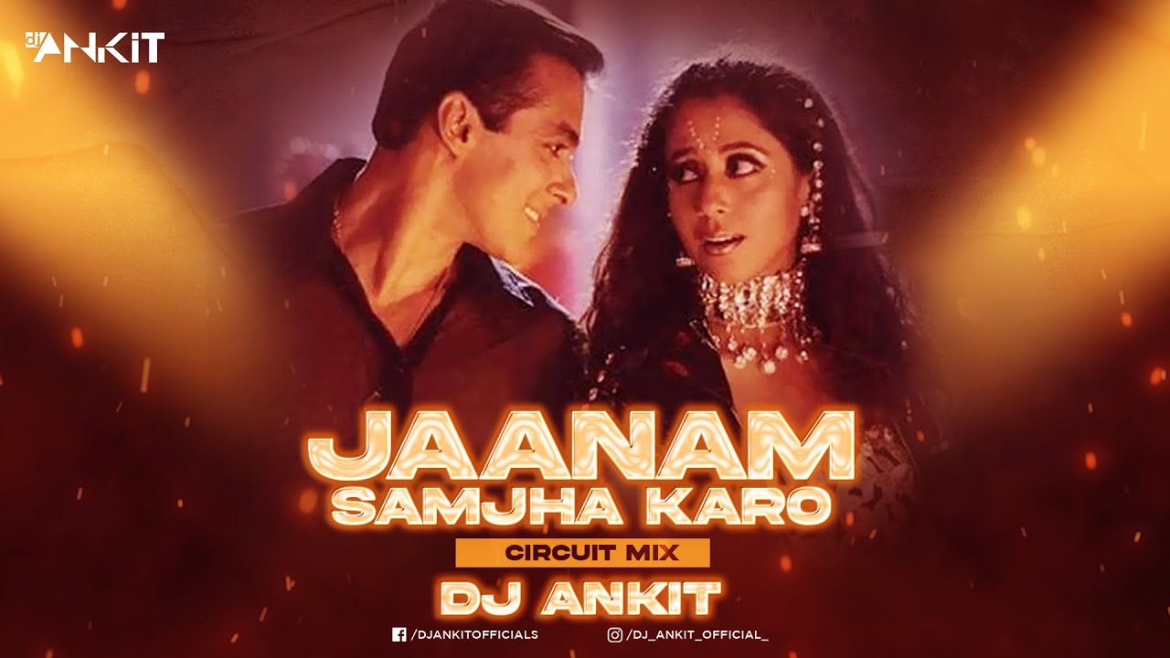 Jaanam Samjha Karo   Circuit Remix  DJ Ankish  Salman Khan  Urmila  Anu Malik