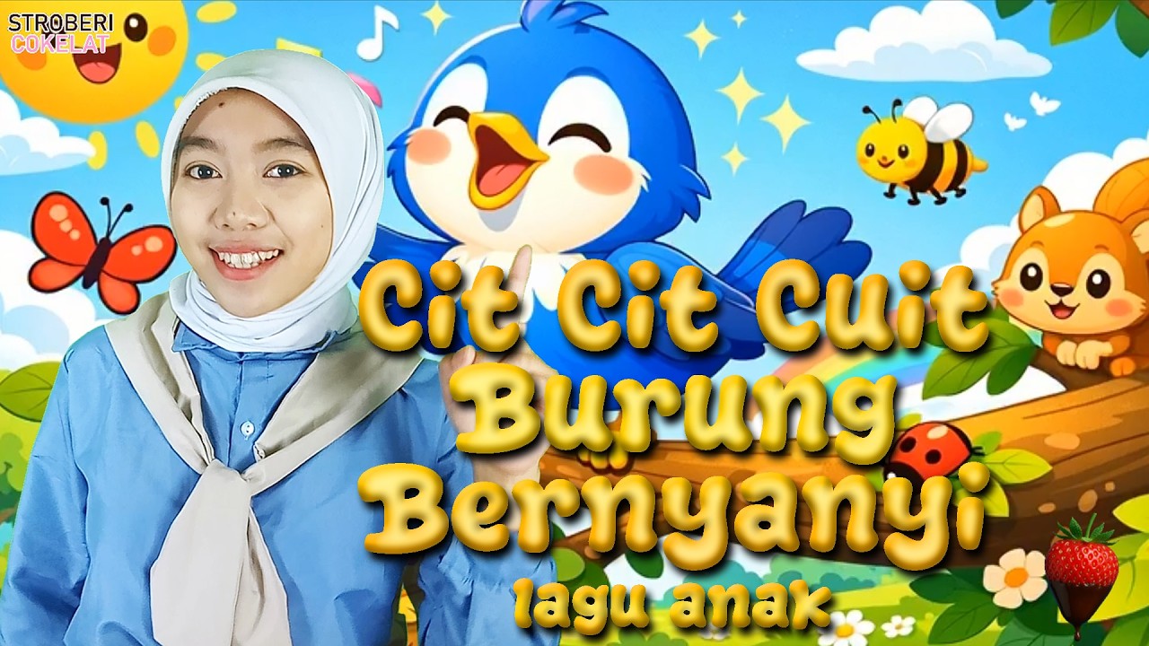Cit Cit Cuit Burung Bernyanyi - Lagu Anak