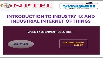 INTRODUCTION TO INDUSTRY 4.0 AND INDUSTRIAL INTERNET OF THINGS  WEEK 4 ASSIGNMENT SOLUTION
