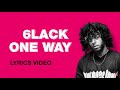 6lack-One Way (Lyrics/текст)