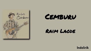 Cemburu - Raim Laode | Lirik Lagu
