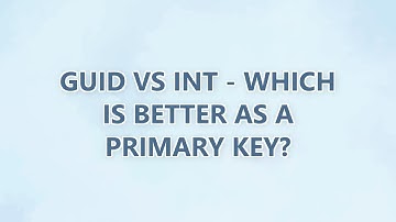 Guid vs INT - Which is better as a primary key? (3 SOLUTIONS!!)