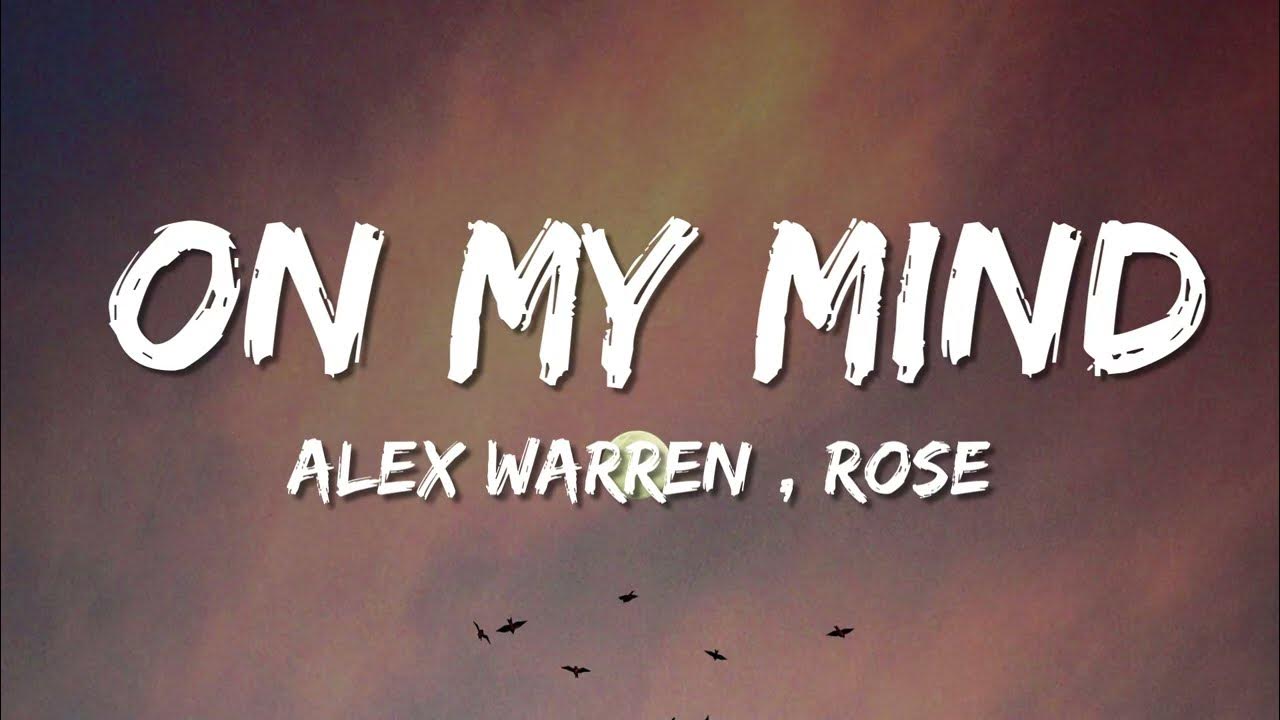 Alex Warren - On My Mind (Lyrics) ft. ROSÉ Alex Warren - On My Mind (Lyrics) ft. ROSÉ