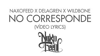 Video No Corresponde ft. DelaGreen Naxofeed