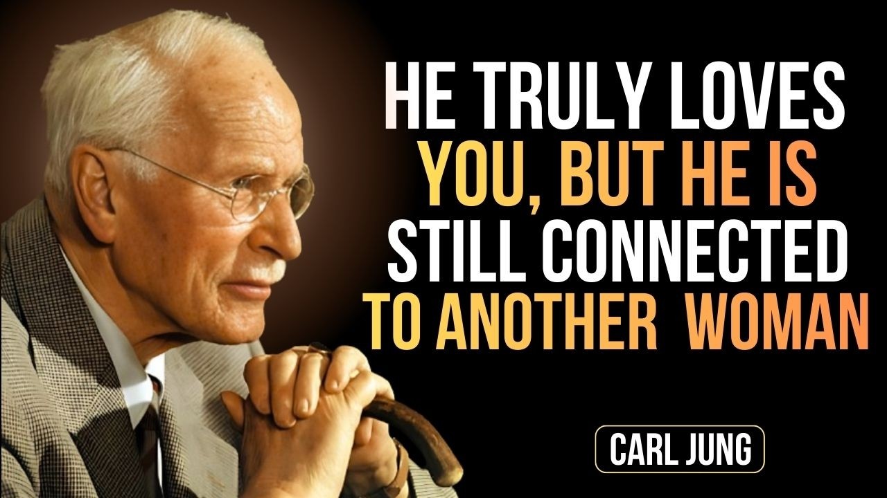 HE TRULY LOVES YOU, BUT HE IS STILL CONNECTED TO ANOTHER WOMAN | CARL JUNG