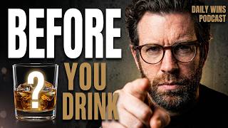 Before Your Next Drink, Ask Yourself This