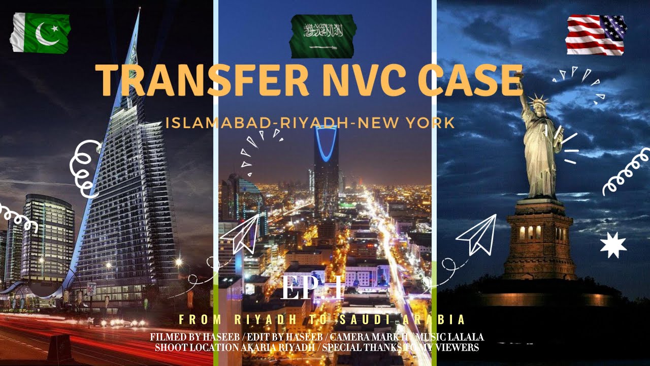 NVC Visa Transfer Pakistan to US Embassy Riyadh Saudi Arabia (Stepby