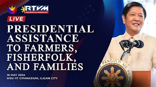 Presidential Assistance to Farmers, Fisherfolk and Families in Region X 5/16/2024