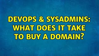 DevOps & SysAdmins: What does it take to buy a domain? (3 Solutions!!)