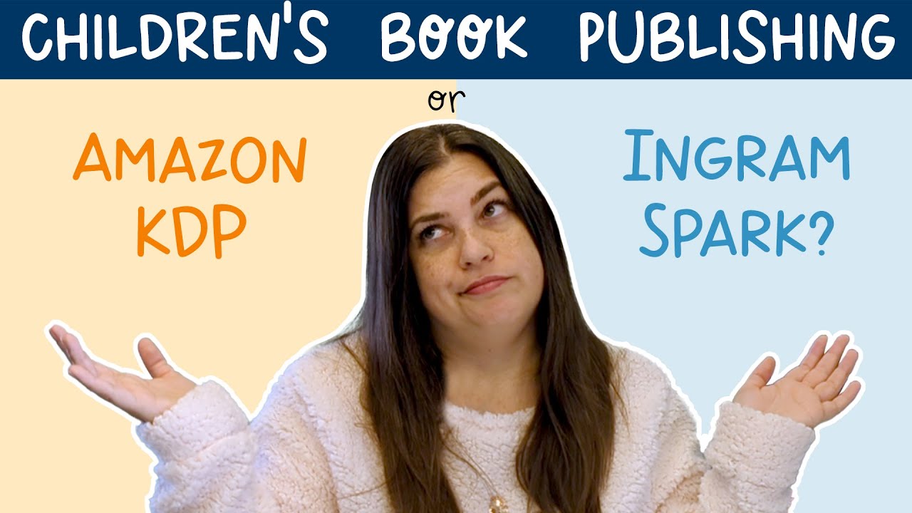 amazon-kdp-or-ingramspark-for-your-children-s-book-youtube