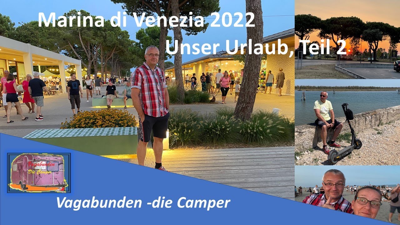 Marina di Venezia 2022 - Ankunft, Unser Platz, Lost Places und Venedig - Unser Urlaub Teil 2