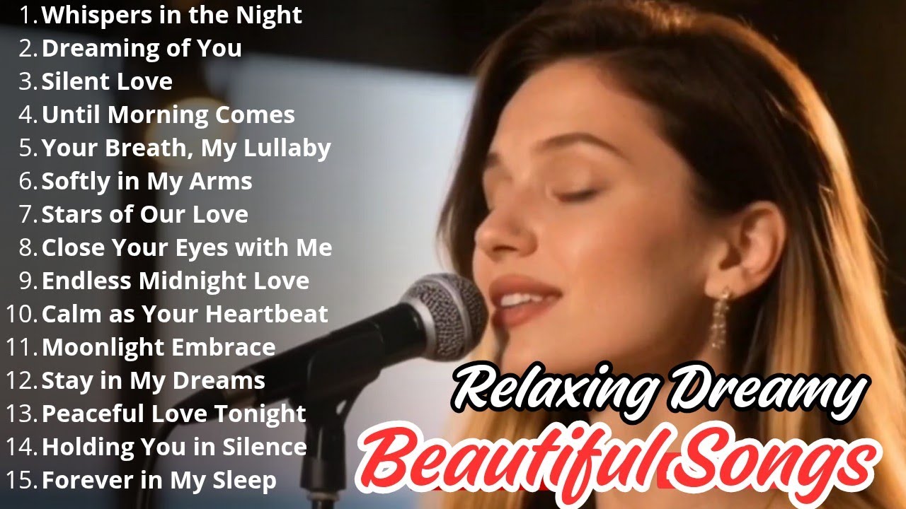 💖 Beautiful Chill Romantic Songs 2025 – Playlist for Relaxing Nights & Heartwarming Dreams