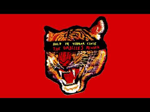 Hold Yr Terror Close (The Orielles Rework)